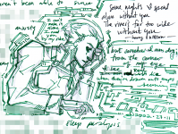 Green and black ink sketch of Ziggy in profile from the waist up, leaning on a surface with his right arm and resting his head on his left hand, with a pensive expression. He is surrounded by abstract markings and partly blurred text. The unblurred text includes the words 'haven't been able to since,' 'anxiety,' 'any,' 'sleep paralysis,' and the date, 2002.27.11. There are also lyrics from two songs: 'Some nights I spend alone without you, the river's far too wide without you, I can't make it alone, I need you by my side' from 'I'll Never Leave You' by Harry Nilsson, and 'but somehow I am dry; from the corner of my eye I see real worlds die when they're drawn onto maps' from 'The Shadows' by Seeming.